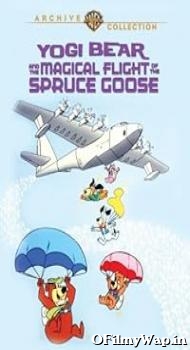 Yogi Bear and the Magical Flight of the Spruce Goose 1987 English Movie