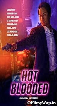 Hot Blooded 2022 Hindi Dubbed Movie