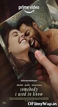 Somebody I Used to Know 2023 Hindi Dubbed Movie