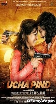 Ucha Pind 2021 Punjabi Movie