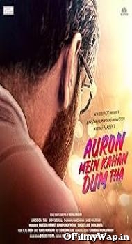 Auron Mein Kahan Dum Tha 2024 Hindi Movie
