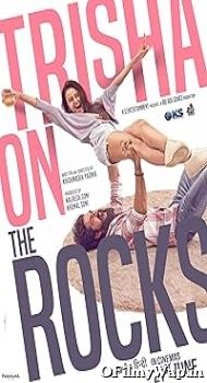 Trisha on the Rocks 2024 Hindi Movie