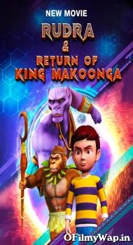 Rudra And Return Of King Makoonga 2024 Hindi Movie