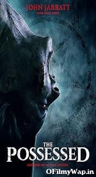 The Possessed 2021 English Movie