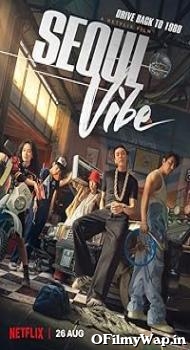 Seoul Vibe 2022 Hindi Dubbed Movie